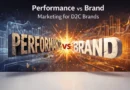 Performance vs Brand Marketing for D2C Brands - The D2C Pulse
