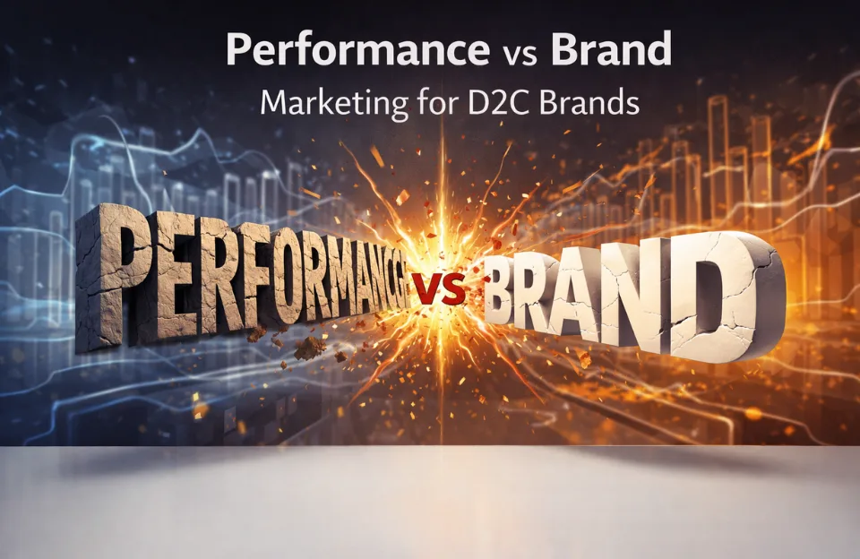 Performance vs Brand Marketing for D2C Brands - The D2C Pulse
