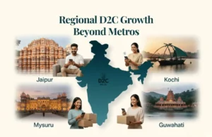 Regional D2C Growth Beyond Metros: How Tier-2 and Tier-3 India Is Becoming the Real D2C Battleground - The D2C Pulse