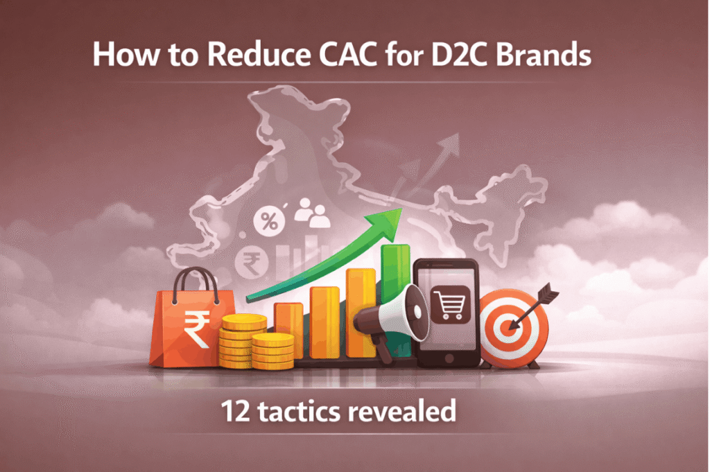 How to reduce CAC for D2C Brands - The D2C Pulse