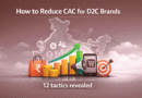How to reduce CAC for D2C Brands - The D2C Pulse