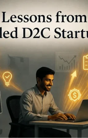 Lessons from failed D2C Startups - Main Image - The D2C Pulse