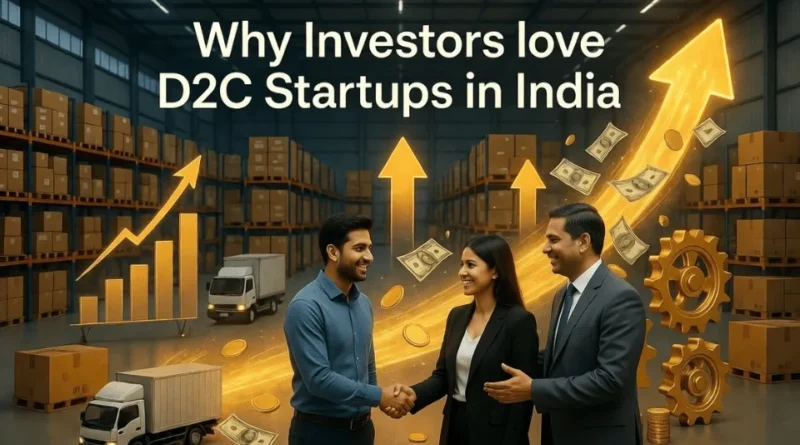 Why Investors Love D2C Brands- 8 Structural Advantages - The D2C Pulse