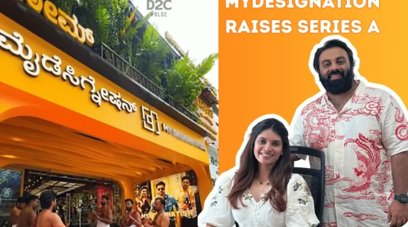 MyDesignation raises Series A - The D2C Pulse